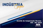Acordo de Cooperação Técnica CNI – Rio 2016. OS JOGOS OLÍMPICOS E PARALÍMPICOS RIO 2016.