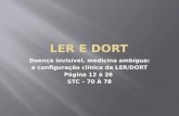 Doença invisível, medicina ambígua: a configuração clínica da LER/DORT Página 12 à 26 STC – 70 À 78.