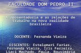 FACULDADE DOM PEDRO II A aposentadoria e as relações de trabalho na nova realidade brasileira DOCENTE: Fernanda Vieira DISCENTES: Estelamari Farias, Fernanda.