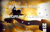 By Búzios Slides ALEGRIA... ALEGRIA... Avanço automático