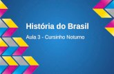 História do Brasil Aula 3 - Cursinho Noturno. O Brasil independente.