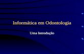 Informática em Odontologia Uma Introdução. Instrutor Prof.Dr. Renato M.E. Sabbatini Diretor Núcleo de Informática Biomédica Universidade Estadual de Campinas.