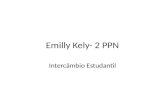 Emilly Kely- 2 PPN Intercâmbio Estudantil. Perfil Pessoas entre 19 e 22 anos. Estudantes Universitários. Passaram pelo menos 3 meses em país estrangeiro.