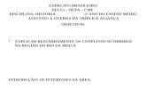 EXÉRCITO BRASILEIRO DECEx – DEPA – CMF DISCIPLINA: HISTÓRIA 2º ANO DO ENSINO MÉDIO ASSUNTO: A GUERRA DA TRÍPLICE ALIANÇA OBJETIVOS EXPLICAR RESUMIDAMENTE.