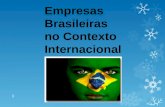 1 Empresas Brasileiras no Contexto Internacional.