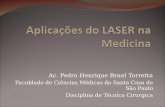 Ac. Pedro Henrique Bruel Torretta Faculdade de Ciências Médicas da Santa Casa de São Paulo Disciplina de Técnica Cirurgica.