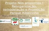 Projeto Nós propomos ! Reorganização, remodelação e Promoção Parque Ribeirinho Ano letivo: 2014/2015 Bruno Godinho, Gilda Sousa, Gonçalo Geraldo, Vítor.