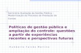 Políticas de gestão pública e ampliação do controle: questões a partir de experiências recentes e perspectivas futuras Seminário Avaliação da Gestão Pública.