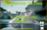 By Búzios Slides By Búzios Slides O Preço do Amor... O Preço do Amor... Avanço Automático By Búzios