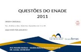 QUESTÕES DO ENADE 2011 Prof. Ronaldo Barbosa – ronaldo.barbosa@metrocamp.edu.br Últ. revisão: 25/08/2014 ORDEM ORIGINAL: Tec. Análise e Des. Sistemas: