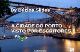 By Búzios Slides A CIDADE DO PORTO VISTO POR ESCRITORES Automático.