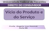 Universidade Federal do Tocantins DIREITO DO CONSUMIDOR Vício do Produto e do Serviço.