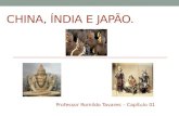 CHINA, ÍNDIA E JAPÃO. Professor Romildo Tavares – Capítulo 01.