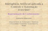 Representação de Conhecimento Guilherme Bittencourt Departamento de Automação e Sistemas Universidade Federal de Santa Catarina Brasil Inteligência Artificial.