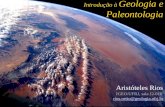 Introdução à Geologia e Paleontologia Aristóteles Rios IGEO/UFRJ, sala J2-016 rios.netto@geologia.ufrj.br rios.netto@geologia.ufrj.br.