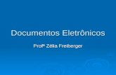 Documentos Eletrônicos Profª Zélia Freiberger. 2 GERENCIAMENTO ELETRÔNICO DE DOCUMENTOS  Em um sistema de GED usa-se a tecnologia da informática para.