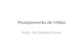 Planejamento de Mídia Profa. Ms. Daniela Tincani.