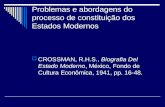 Problemas e abordagens do processo de constituição dos Estados Modernos  CROSSMAN, R.H.S., Biografia Del Estado Moderno, México, Fondo de Cultura Econômica,