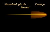 Neurobiologia da Doença Mental. Arvid Carlsson Paul GreengardEric R. Kandel The Nobel Prize in Physiology or Medicine 2000 " for their discoveries concerning.