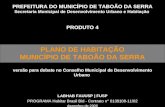 PRODUTO 4 PREFEITURA DO MUNICÍPIO DE TABOÃO DA SERRA Secretaria Municipal de Desenvolvimento Urbano e Habitação PRODUTO 4 versão para debate no Conselho.