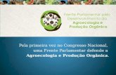 Pela primeira vez no Congresso Nacional, uma Frente Parlamentar defende a Agroecologia e Produção Orgânica.