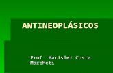 ANTINEOPLÁSICOS Prof. Marislei Costa Marcheti. ANTINEOPLÁSICOS   A terapia antineoplásica medicamentosa é uma modalidade de tratamento sistêmico da.