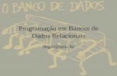 Programação em Bancos de Dados Relacionais degas@uesc.br.