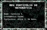 Nome: Carolina S. Informática Tarde; Professora: Aline S. De Bona;