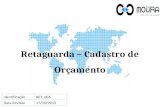 Retaguarda – Cadastro de Orçamento IdentificaçãoRET_006 Data Revisão17/10/2013.