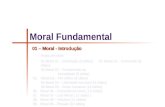 01.Moral 01 – Introdução (8 slides) 10. Moral 10 – Conversão (8 slides) 02.Moral 02 – Fundamento da Moralidade (8 slides) 03. Moral 03 – Fim último (9.