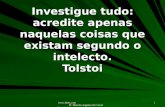 Www.4tons.com Pr. Marcelo Augusto de Carvalho 1 Investigue tudo: acredite apenas naquelas coisas que existam segundo o intelecto. Tolstoi.
