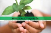 Área de Integração Trabalho realizado por : Luciana Lopes | Técnico de Comunicação, Marketing, Relações Públicas e Publicidade.
