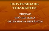 UNIVERSIDADE TIRADENTES PROEADPRÓ-REITORIA DE ENSINO A DISTÂNCIA.