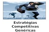 Estratégias Competitivas Genéricas. Estratégia “Forma de pensar no futuro, integrada no processo decisório, com base em um procedimento formalizado e.