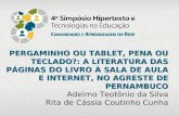 Título do Trabalho Autor(es) Recife Novembro/2012 4º Simpósio Hipertexto e Tecnologias na Educação Comunidades e Aprendizagem em Rede PERGAMINHO OU TABLET,