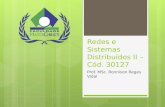 Redes e Sistemas Distribuídos II – Cód. 30127 Prof. MSc. Ronnison Reges Vidal.