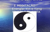 TÉCNICAS CORPORAIS E MEDITAÇÃO Energia- Yin e Yang SÍMBOLO TAOÍSTA TÉCNICAS CORPORAIS E MEDITAÇÃO Energia- Yin e Yang SÍMBOLO TAOÍSTA.