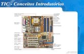 TIC - Conceitos Introdutórios. Barramento (bus): Possibilita a interligação entre todos os componentes e periféricos de um computador e a velocidade.