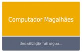 Computador Magalhães Uma utilização mais segura….