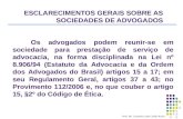 Profª. Ms. Lissandra Lopes Coelho Rocha ESCLARECIMENTOS GERAIS SOBRE AS SOCIEDADES DE ADVOGADOS Os advogados podem reunir-se em sociedade para prestação.