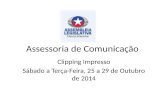 Assessoria de Comunicação Clipping Impresso Sábado a Terça-Feira, 25 a 29 de Outubro de 2014.