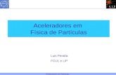 Aceleradores de Partículas Aceleradores em Física de Partículas Luis Peralta FCUL e LIP