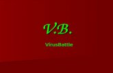 V.B. VírusBattle VírusBattle. Objetivo O Objetivo do game é rastrear e destruir todos os vírus de um Computador,que á medida que o tempo passa vão criando.