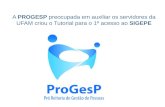 A PROGESP preocupada em auxiliar os servidores da UFAM criou o Tutorial para o 1º acesso ao SIGEPE