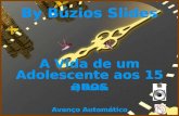 By Búzios Slides By Búzios Slides A Vida de um Adolescente aos 15 anos A Vida de um Adolescente aos 15 anos Avanço Automático By Búzios.