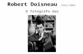 Robert Doisneau (1912-1994) O fotógrafo das ruas.