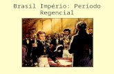 Brasil Império: Período Regencial. Vários grupos disputam o poder D. Pedro I abdicou do trono em favor de seu filho Pedro de Alcântara, que tinha apenas.