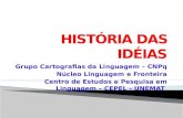 Grupo Cartografias da Linguagem – CNPq Núcleo Linguagem e Fronteira Centro de Estudos e Pesquisa em Linguagem – CEPEL - UNEMAT.