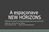 A espaçonave NEW HORIZONS CENTRO DE DIVULGAÇÃO DA ASTRONOMIA-OBSERVATÓRIO DIETRICH SCHIEL-USP. KAREN SILVA. PRISCILA DA SILVA MENDES KSILVA231@GMAIL.COM.