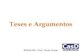 Teses e Argumentos REDAÇÃO - Prof.ª Sarah Araujo.